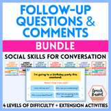 Asking Follow Up Questions and Comments BUNDLE | Social Sk