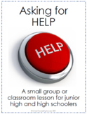 Asking for Help Lesson for Junior High and High School Teens