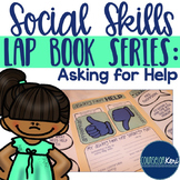 Asking for Help Social Skills Lap Book - Elementary School