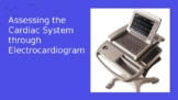 Assessing the cardiac system through electrocardiogram (ECG)