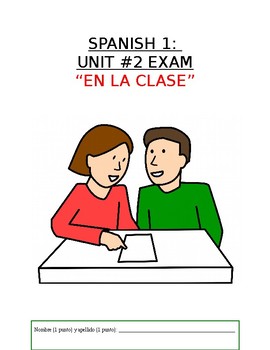 Preview of Assessment - Spanish 1 Exam 2: En la clase