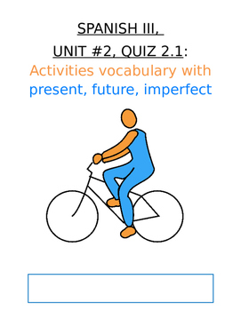 Preview of Assessment - Spanish 3 Quiz 2.1: Activities Vocab (Present, Future, Imperfect)