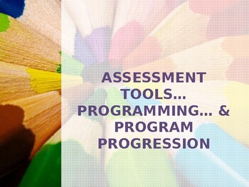 Preview of Assessment Tools… Programming… & Program Progression Training
