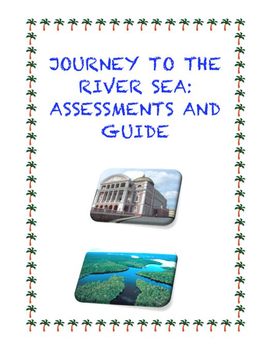 Preview of Assessments and Guide: Journey to the River Sea