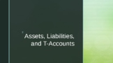 Assets, Liabilities, and T-Accounts PowerPoint Notes