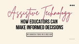 Assistive Technology: How educators can  make Informed decisions