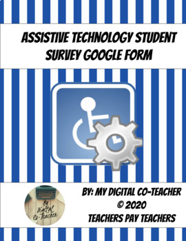 Preview of Assistive Technology Student Survey Google Form for Middle & High School