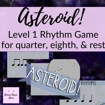 Preview of Asteroid! Active Rhythm Games for Level 1 Rhythms quarter, eighth notes, & rest