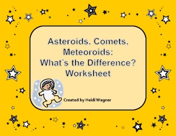 Asteroids, Comets, Meteoroids Worksheet by Heidi's Teaching Toolbox