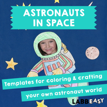 Preview of Astronauts in Space: Templates for coloring & crafting your own astronaut world