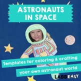 Astronauts in Space: Templates for coloring & crafting you