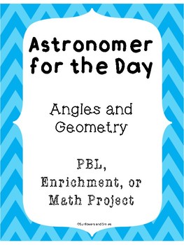 Preview of Astronomer for the Day Angles and Geometry PBL Project Enrichment