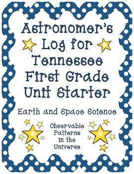 Preview of Astronomer's Log - TN First Grade Unit Starter: Observable Patterns in Universe