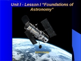 Astronomy Unit I Lesson I PowerPoint "Foundations of Astronomy"