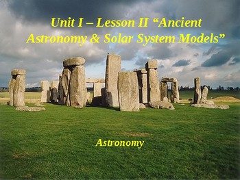 Preview of Astronomy Unit I Lesson II PowerPoint "Ancient Astronomy & Solar System Models"