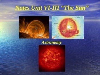 Preview of Astronomy Unit VI Lesson III PowerPoint "The Sun"