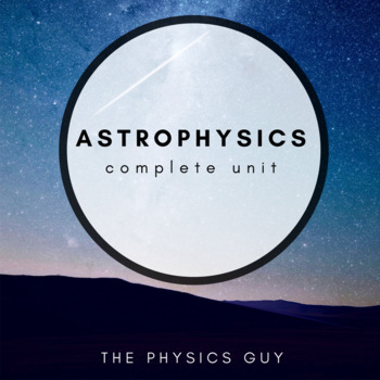 Preview of Astrophysics Editable Physics Unit (Unit Plan, Daily Activities & Tests)