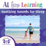 At Home Learning Soothing Sounds for Sleep