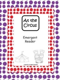 At the Circus- Emergent Reader