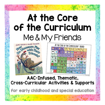 Preview of At the Core of the Curriculum | Me & My Friends | How do Dinosaurs Play