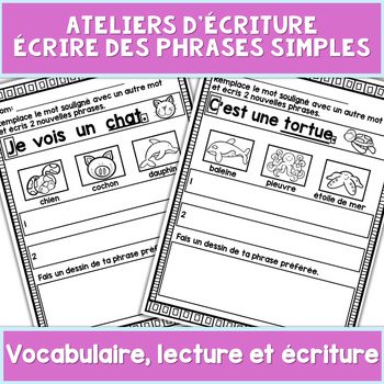 Preview of Ateliers d'écriture: Les phrases simples Writing FRENCH sentences