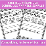 Ateliers d'écriture: Les phrases simples Writing FRENCH sentences