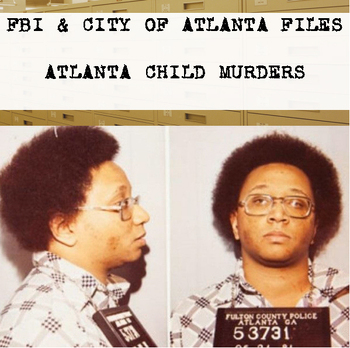 Preview of Atlanta Child Murders/Wayne Williams FBI Files & City of Atlanta Files