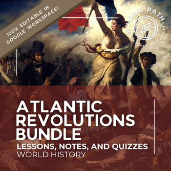 Preview of Atlantic Revolutions: America, France, Haiti, and more! | Slides, Notes, Quizzes