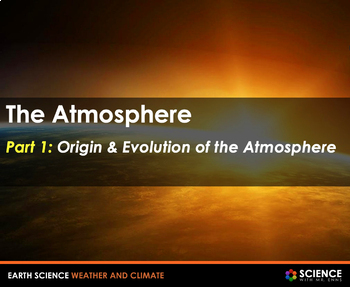 Preview of Atmosphere Origin & Evolution Unit Presentation PPT With Student Summary Notes