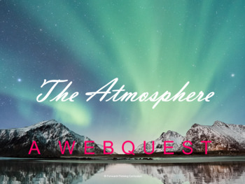 Preview of Atmosphere Webquest: Formation, Layers of the Atmosphere, More (Earth Science)