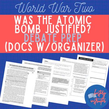 Preview of Atomic Bomb Debate (primary source documents + debate prep)