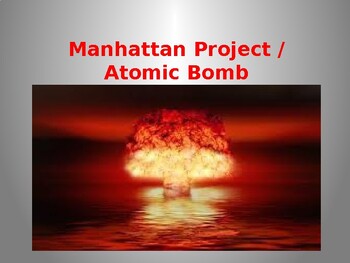 Preview of Atomic Bomb / Manhattan Project Power Point with Illustrations