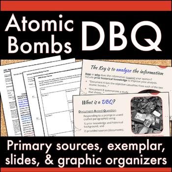 Preview of Atomic Bombs in Japan DBQ - Primary Sources, Exemplar, Slides, & Organizers