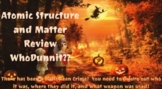 Atomic Structure and Matter Review WhoDunnit - Halloween Theme