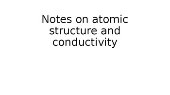 Preview of Atomic structure and conductivity presentation