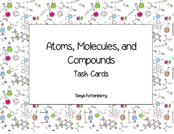 Preview of Atoms, Molecules, Compounds Task Cards
