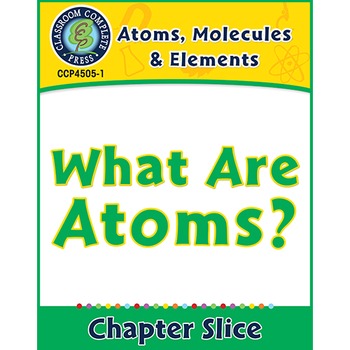 Preview of Atoms, Molecules & Elements: What Are Atoms? Gr. 5-8