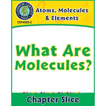 Preview of Atoms, Molecules & Elements: What Are Molecules? Gr. 5-8