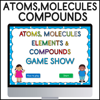 Preview of Atoms Molecules Elements and Compounds Jeopardy Style Review & Test Prep Game