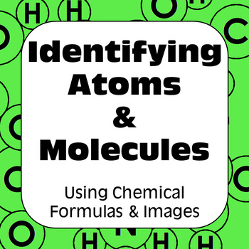 Preview of Atoms & Molecules Identifying and Classifying Matter Distance Learning