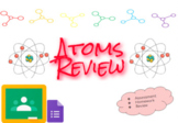 Atoms Review- DIGITAL/GOOGLE FORM