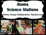 Atoms Science Stations (online, group collaboration, teacher-led)