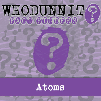 Preview of Atoms Whodunnit Activity - Printable & Digital Game Options