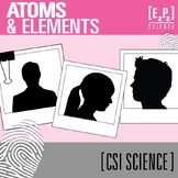 Atoms and Elements CSI Science Mystery
