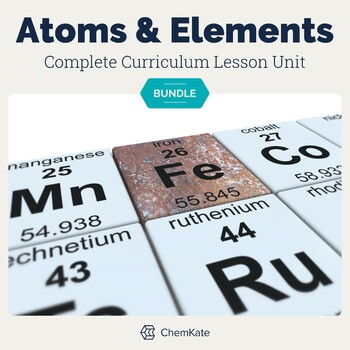 Preview of Atoms and Elements Editable Full Chemistry Lesson Bundle | Print and Digital