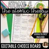 Atoms and the Atomic Theory Choice Board Project - Editabl