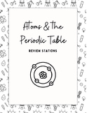 Atoms & the Periodic Table Review Stations