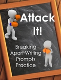 Attack It! Breaking Apart Writing Prompt Practice