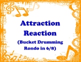 Attraction Reaction - Bucket Drumming Rondo in 6/8 Time