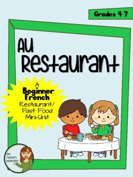 Preview of Au Restaurant - French Unit - listening, speaking, reading, writing activities!
